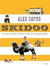 Skidoo: Meine Reise durch die Geisterstädte des Wilden Westens