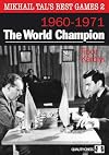 Mikhail Tal's Best Games 2: 1960-1971 - The World Champion