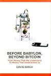 Before Babylon, Beyond Bitcoin: From Money That We Understand to Money That Understands Us (Perspectives)