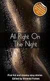 All Right On The Night: A collection of five erotic stories