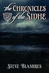The Chronicles of the Sidhe - Steve Blamires