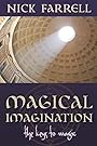 Magical Imagination: The Keys to Magic - Nick Farrell