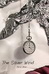 The Silver Wind: Four Stories of Time Disrupted