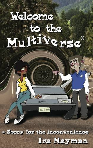 Welcome to the Multiverse: Sorry for the Inconvenience