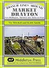 Branch Lines Around Market Drayton: From Wellington, Nantwich and Stoke-on-Trent