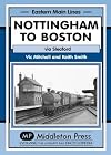 Nottingham to Boston: Featuring Sleaford (Eastern Main Lines)