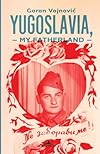 Yugoslavia, My Fatherland