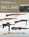 Small Arms 1914-45: Essential Weapons Identification Guide