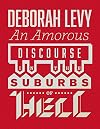 An Amorous Discourse in the Suburbs of Hell