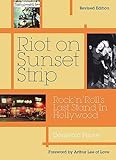 Riot On Sunset Strip Rock N Rolls Last Stand In Hollywood