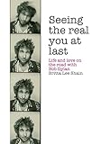 Seeing The Real You At Last Life And Love On The Road With Bob Dylan