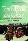 Travels in Zanskar: A Journey to a Closed Kingdom