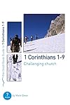 1 Corinthians 1-9: Challenging church (Good Book Guide)