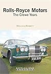 Rolls Royce Motors: The Crewe Years (Nostalgia Road)