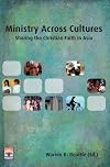 Ministry Across Cultures : Sharing the Christian Faith in Asia