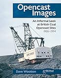 Opencast Images An Informal Look At British Coal Opencast Sites 19861994