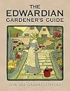 The Edwardian Gardener's Guide: For All Garden Lovers (Old House)