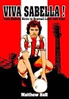 Viva Sabella!: From Buenos Aires to Bramall Lane and Back.