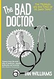 The Bad Doctor The Troubled Life And Times Of Dr Iwan James