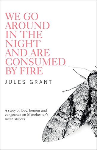 We Go Around in the Night and Are Consumed by Fire book cover
