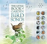The Little Book Of Garden Bird Songs