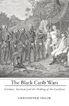 The Black Carib Wars: Freedom, Survival, and the Making of the Garifuna (Caribbean Studies Series)