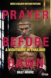 A Prayer Before Dawn A Nightmare In Thailand