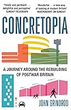 Concretopia A Journey Around The Rebuilding Of Postwar Britain