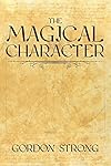 The Magical Character - Gordon Strong