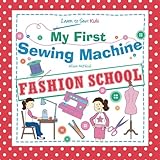 My First Sewing Machine Fashion School Learn To Sew Kids