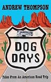 Dog Days - Tales from an American Road Trip