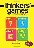 Thinkers Games Making Thinking Physical