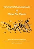 Instrumental Insemination Of Honey Bee Queens