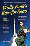 Wally Funks Race For Space The Extraordinary Story Of A Female Aviation Pioneer