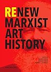 ReNew Marxist Art History