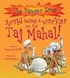 Avoid Being a Worker on the Taj Mahal! (Danger Zone)