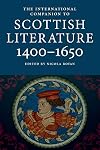 International Companion to Scottish Literature 1400-1650 (International Companions to Scottish Literature)