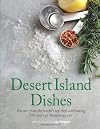 Desert Island Dishes: Recipes from the World's Top Chefs