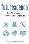 The Future Agenda: Six Challenges for the Next Decade