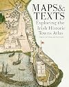 Maps and Texts: Exploring the Irish Historic Towns Atlas