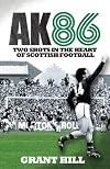 AK86: Two Shots in the Heart of Scottish Football