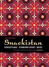 Snackistan: Street Food, Comfort Food, Meze - informal eating in the Middle East & beyond