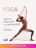 Yoga Fascia Anatomy And Movement