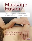 Massage Fusion The Jing Method For The Treatment Of Chronic Pain