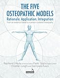 The Five Osteopathic Models Rationale Application Integration From An Evidencebased To A Personcentered Osteopathy