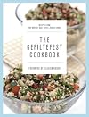 The Gefiltefest Cookbook: Recipes from the World's Best-Loved Jewish Cooks