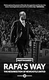 Rafa's Way: The Resurrection of Newcastle United