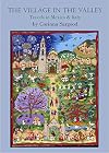 THE VILLAGE IN THE VALLEY: TRAVELS IN MEXICO AND ITALY