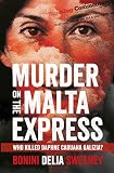 Murder On The Malta Express Who Killed Daphne Caruana Galizia