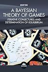 A Bayesian theory of games : iterative conjectures and determination of equilibrium